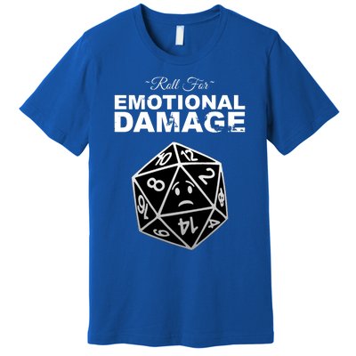 Roll For Emotional Damage Premium T-Shirt