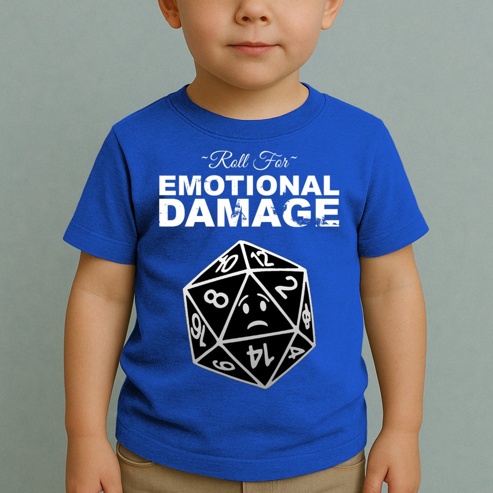 Roll For Emotional Damage Toddler T-Shirt