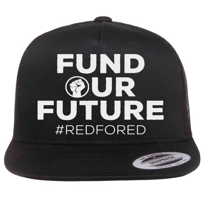 Red For Ed California Fund Our Future Redfored Flat Bill Trucker Hat