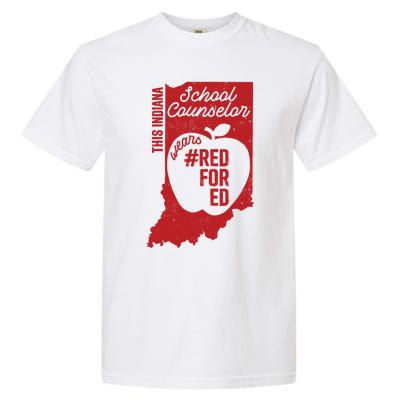 Red For Ed Indiana School Counselor #Redfored Gift Garment-Dyed Heavyweight T-Shirt