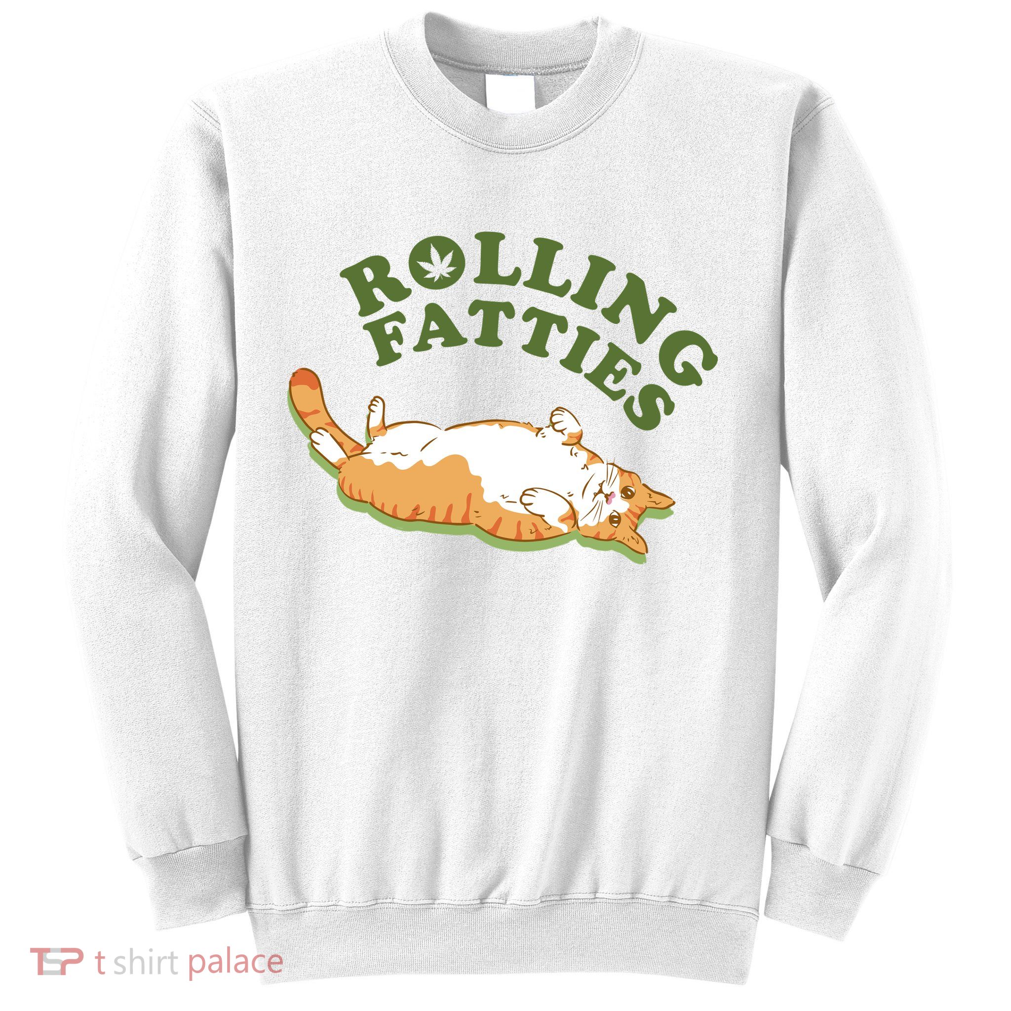 Rolling Fatties Funny Marijuana Cat Sweatshirt