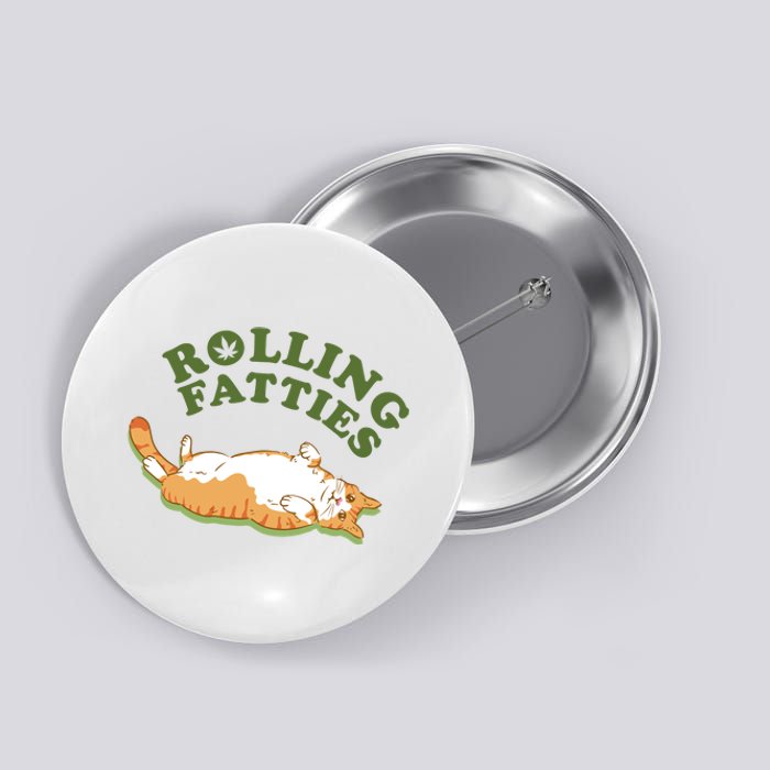 Rolling Fatties Funny Marijuana Cat Button