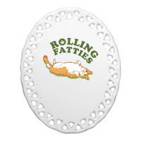 Rolling Fatties Funny Marijuana Cat Ceramic Oval Ornament