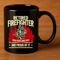 Retired Fire Fighter I Fire Department I Retirement 11oz C Handle Ceramic Mug