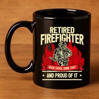 Retired Fire Fighter I Fire Department I Retirement 11oz C Handle Ceramic Mug