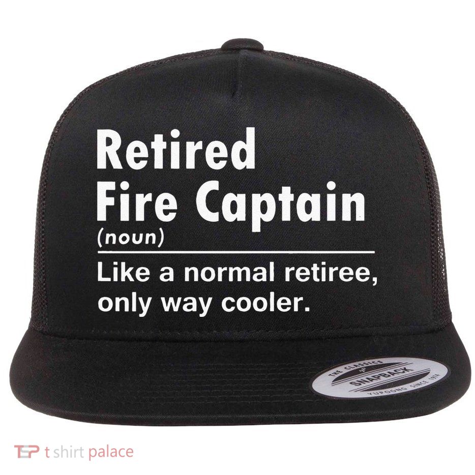 Retired Firefighter Fire Captain Chief Funny Definition Flatbill Hat
