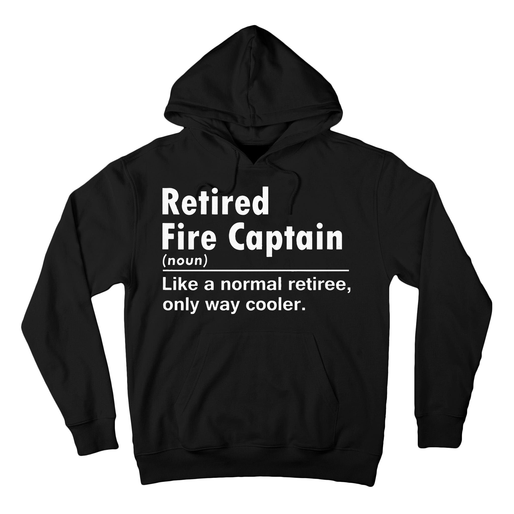 Retired Firefighter Fire Captain Chief Funny Definition Tall Hoodie