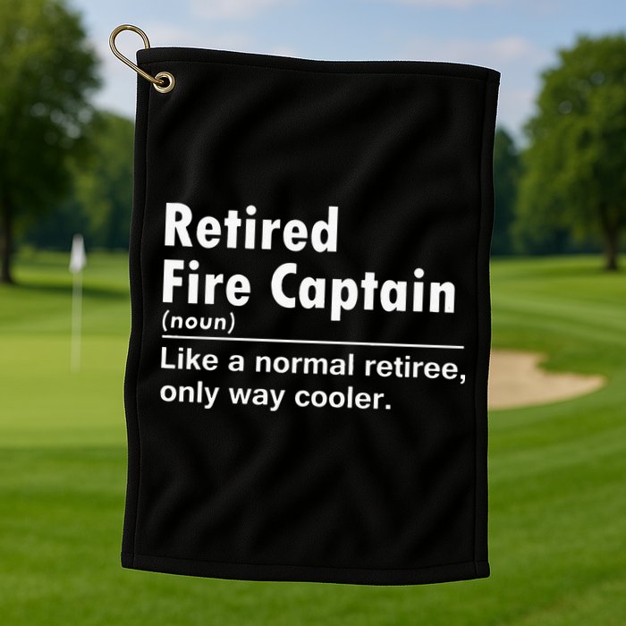 Retired Firefighter Fire Captain Chief Funny Definition Golf Towel