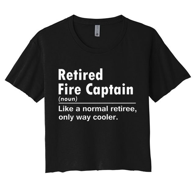 Retired Firefighter Fire Captain Chief Funny Definition Crop Top