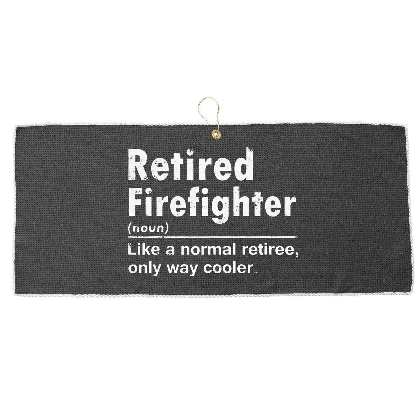 Retired Firefighter Funny Definition Of Retirement Fireman Large Microfiber Waffle Golf Towel