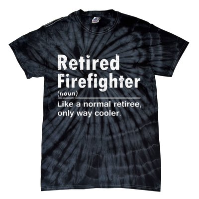 Retired Firefighter Funny Definition Of Retirement Fireman Tie-Dye T-Shirt