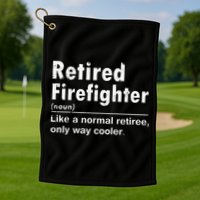 Retired Firefighter Funny Definition Of Retirement Fireman Golf Towel