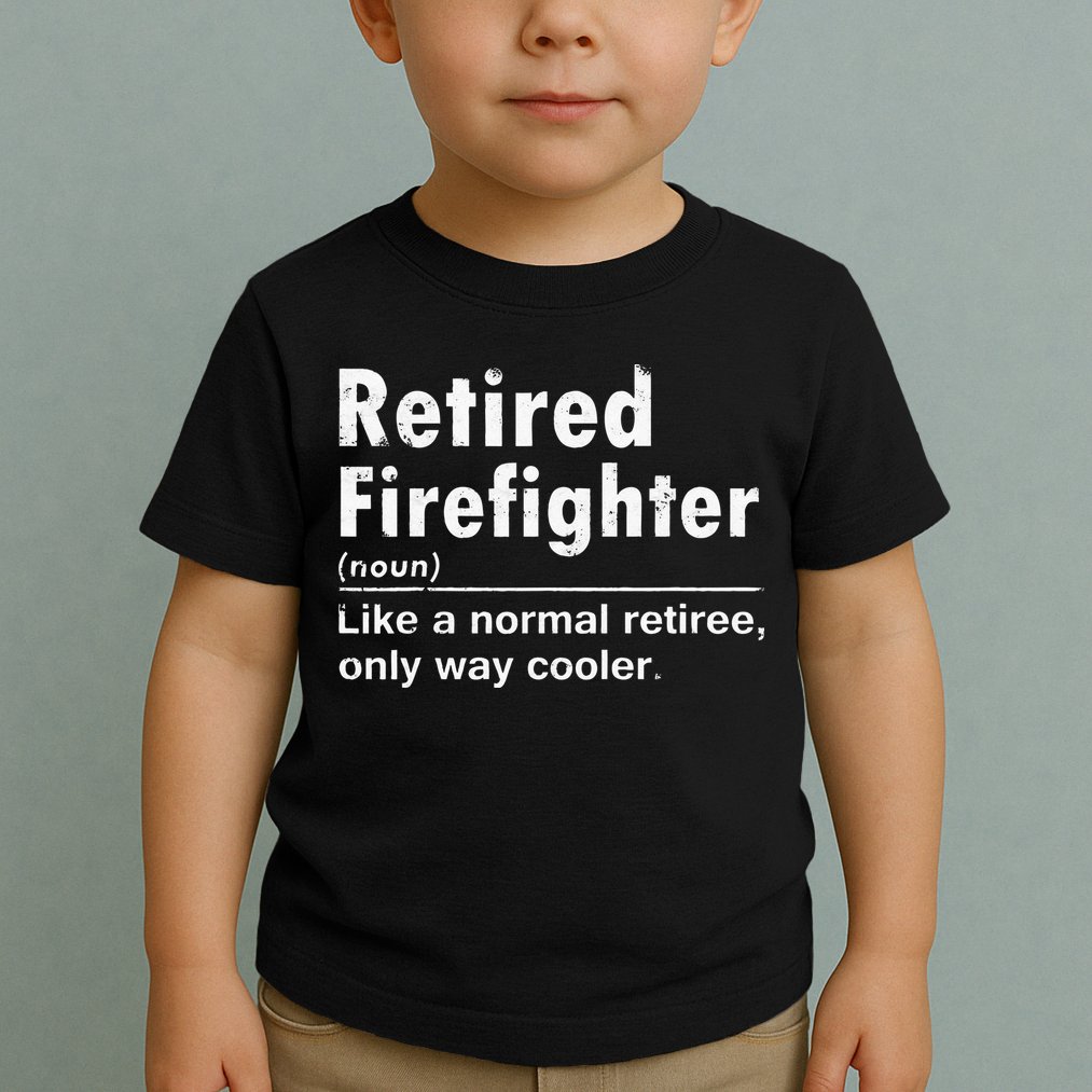 Retired Firefighter Funny Definition Of Retirement Fireman Toddler T-Shirt