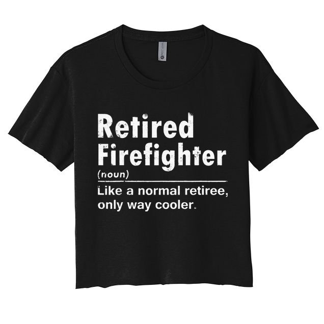 Retired Firefighter Funny Definition Of Retirement Fireman Crop Top