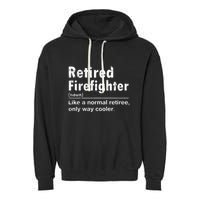 Retired Firefighter Funny Definition Of Retirement Fireman Garment-Dyed Fleece Hoodie