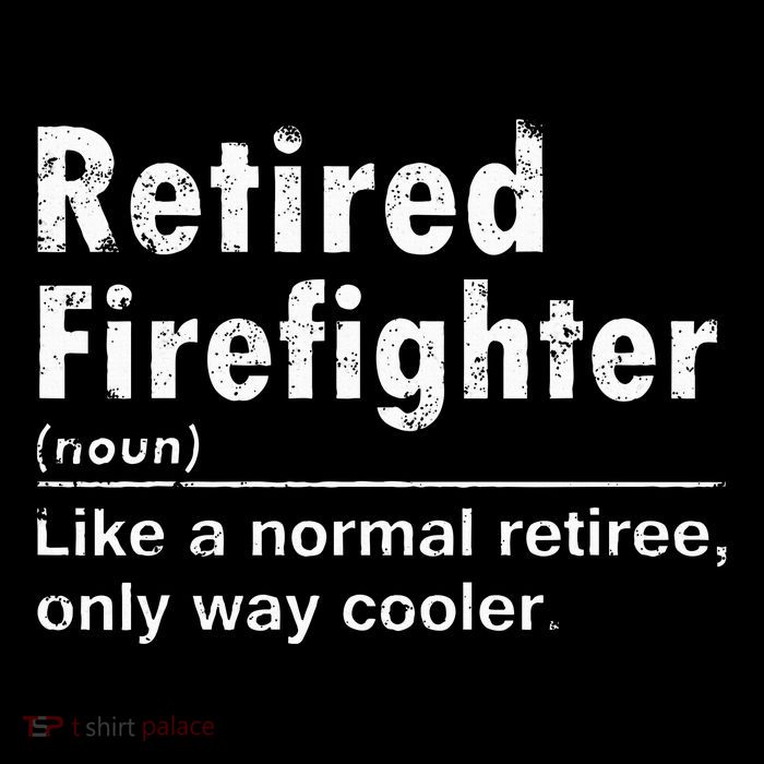 Retired Firefighter Funny Definition Of Retirement Fireman T-Shirt