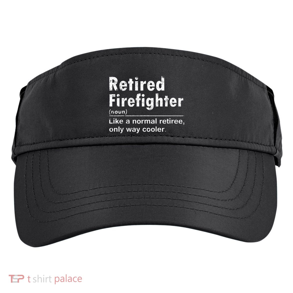 Retired Firefighter Funny Definition Of Retirement Fireman Adult Drive Performance Visor