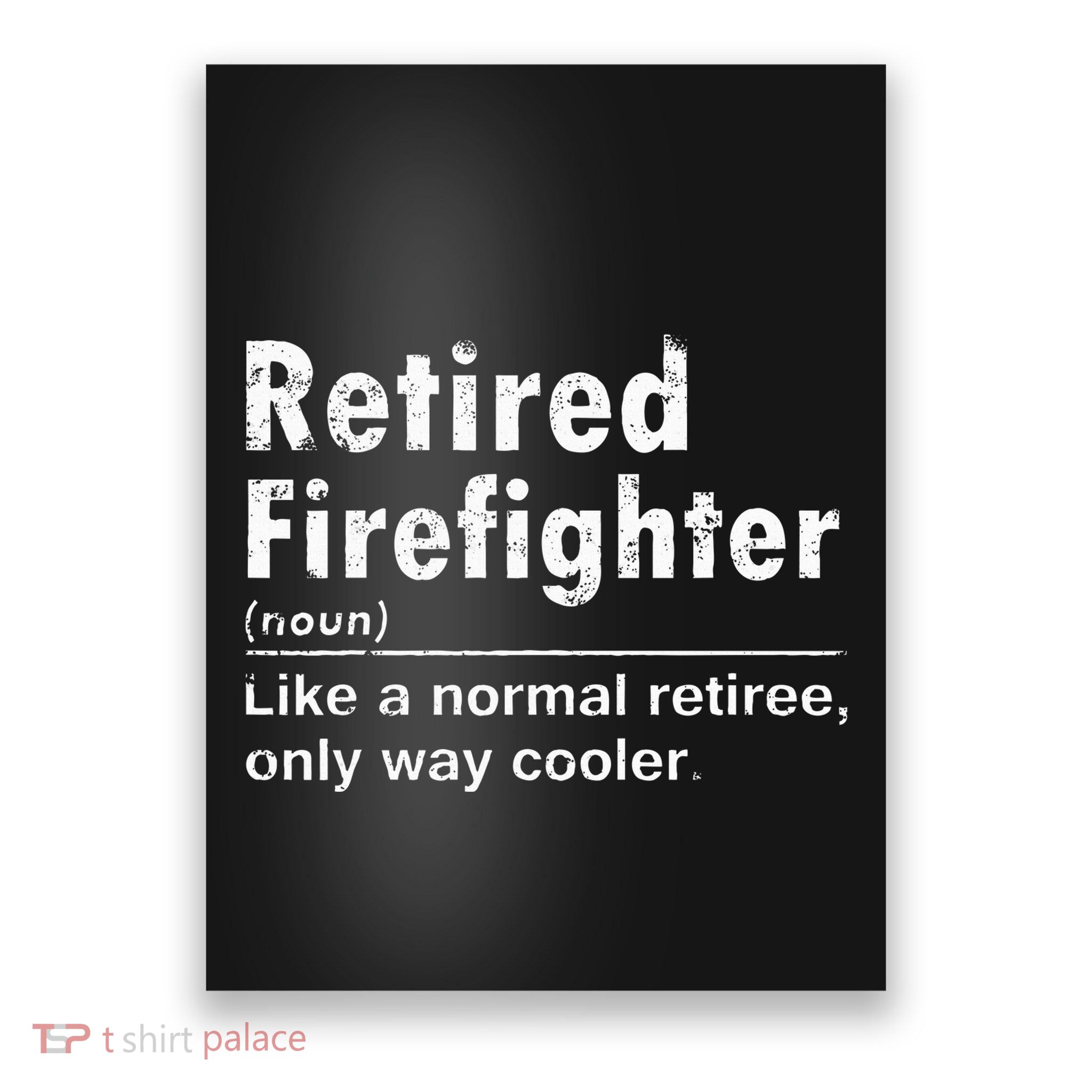 Retired Firefighter Funny Definition Of Retirement Fireman Poster