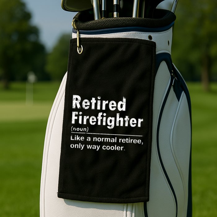 Retired Firefighter Funny Definition Of Retirement Fireman Golf Towel