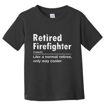Retired Firefighter Funny Definition Of Retirement Fireman Toddler T-Shirt