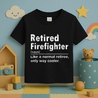 Retired Firefighter Funny Definition Of Retirement Fireman Toddler T-Shirt