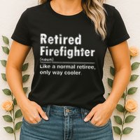Retired Firefighter Funny Definition Of Retirement Fireman Womens T-Shirt