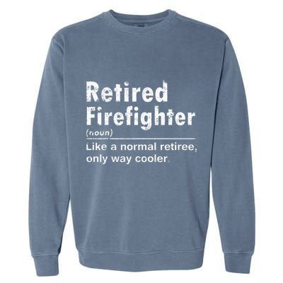 Retired Firefighter Funny Definition Of Retirement Fireman Garment-Dyed Sweatshirt