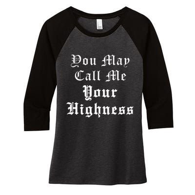 Renaissance Faire Festival Medieval Call Me Your Highness Women's Tri-Blend 3/4-Sleeve Raglan Shirt