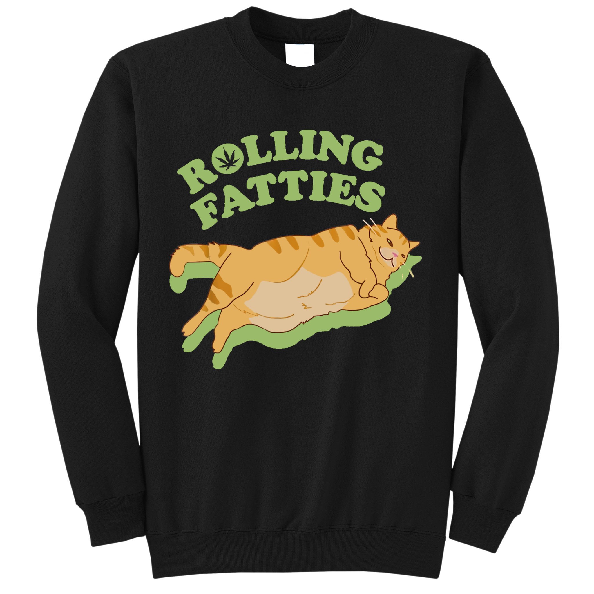 Rolling Fatties Funny Weed Cat Marijuana Sweatshirt