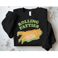 Rolling Fatties Funny Weed Cat Marijuana Sweatshirt