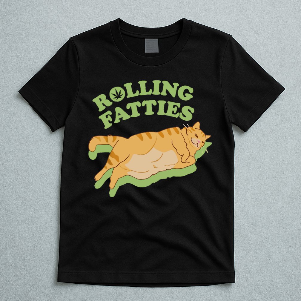 Rolling Fatties Funny Weed Cat Marijuana T-Shirt