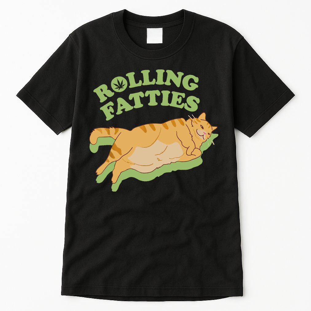 Rolling Fatties Funny Weed Cat Marijuana Tall T-Shirt