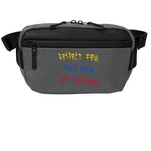 Respect Few Fear None Suck Thousands Crossbody Pack