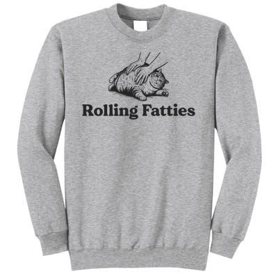 Rolling Fatties Funny Cat Lover Tall Sweatshirt