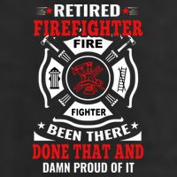 Retired Firefighter Fire Fighter Been There Done That And Damn Proud Of It 11oz C Handle Ceramic Mug
