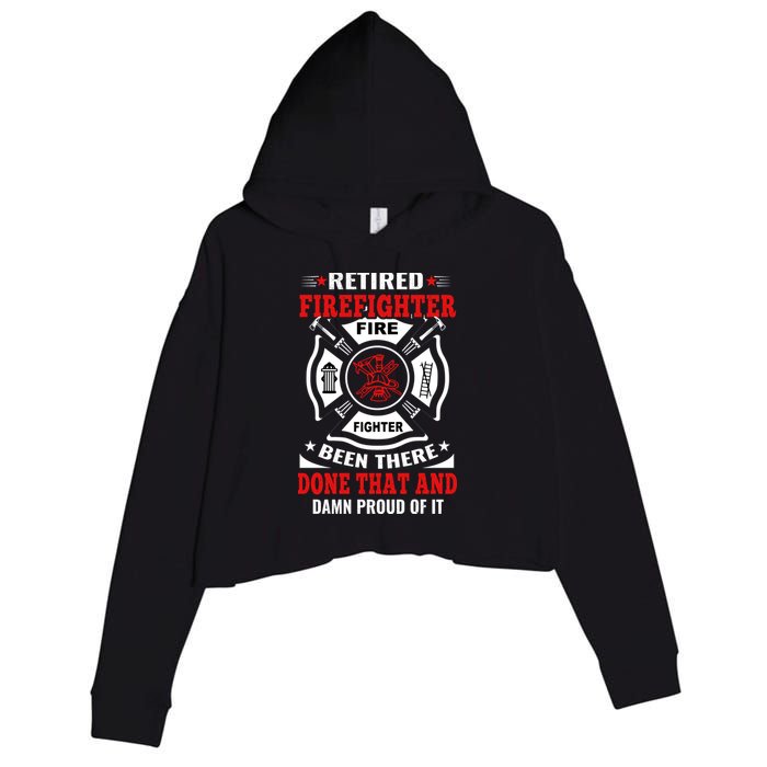 Retired Firefighter Fire Fighter Been There Done That And Damn Proud Of It Crop Fleece Hoodie