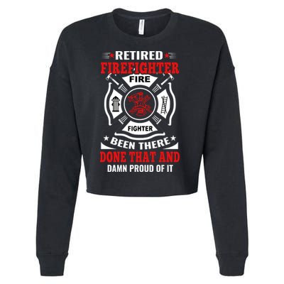 Retired Firefighter Fire Fighter Been There Done That And Damn Proud Of It Cropped Pullover Crew
