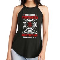 Retired Firefighter Fire Fighter Been There Done That And Damn Proud Of It Women's Perfect Tri Rocker Tank