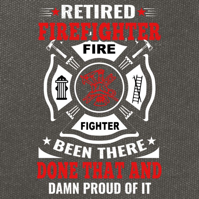 Retired Firefighter Fire Fighter Been There Done That And Damn Proud Of It Cotton Canvas Backpack