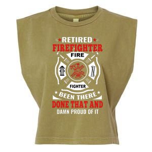 Retired Firefighter Fire Fighter Been There Done That And Damn Proud Of It Garment-Dyed Women's Muscle Tee