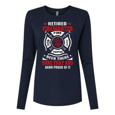 Retired Firefighter Fire Fighter Been There Done That And Damn Proud Of It Womens Cotton Relaxed Long Sleeve T-Shirt