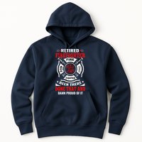 Retired Firefighter Fire Fighter Been There Done That And Damn Proud Of It Hoodie