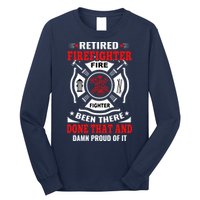 Retired Firefighter Fire Fighter Been There Done That And Damn Proud Of It Long Sleeve Shirt