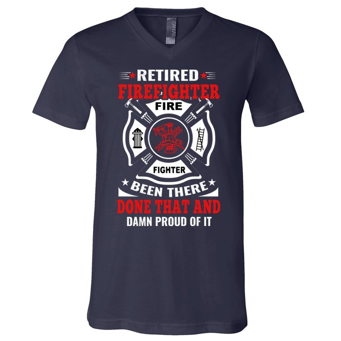 Retired Firefighter Fire Fighter Been There Done That And Damn Proud Of It V-Neck T-Shirt