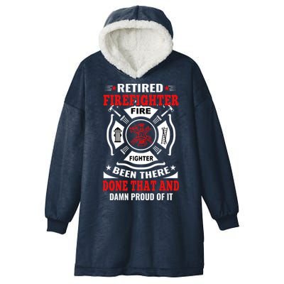 Retired Firefighter Fire Fighter Been There Done That And Damn Proud Of It Hooded Wearable Blanket