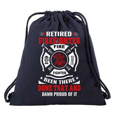 Retired Firefighter Fire Fighter Been There Done That And Damn Proud Of It Drawstring Bag
