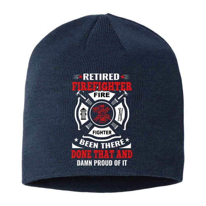 Retired Firefighter Fire Fighter Been There Done That And Damn Proud Of It Sustainable Beanie