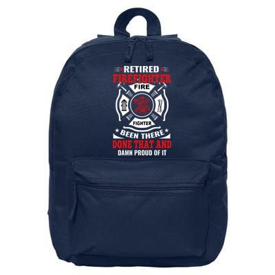 Retired Firefighter Fire Fighter Been There Done That And Damn Proud Of It 16 in Basic Backpack