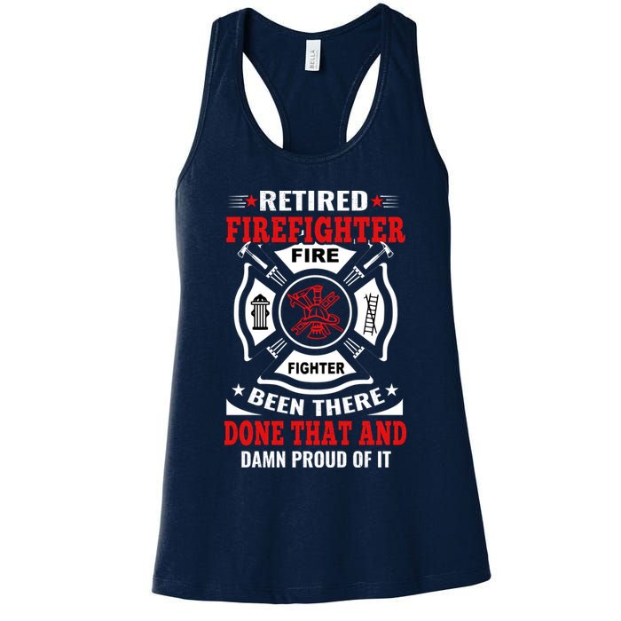 Retired Firefighter Fire Fighter Been There Done That And Damn Proud Of It Womens Tank Top