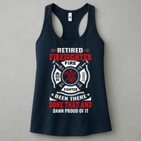 Retired Firefighter Fire Fighter Been There Done That And Damn Proud Of It Womens Tank Top